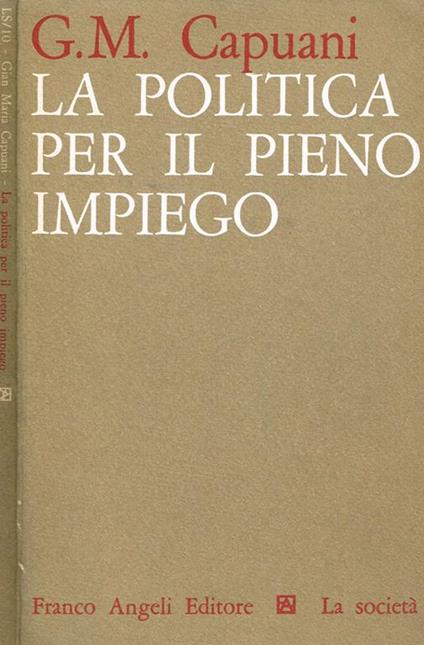 La politica per il pieno impiego - Gianmaria Capuani - copertina