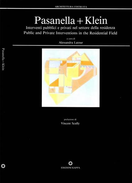 Pasanella + Klein. Interventi pubblici e privati nel settore della resistenza. Public and private interventions in the residential field - Alessandra Latour - copertina