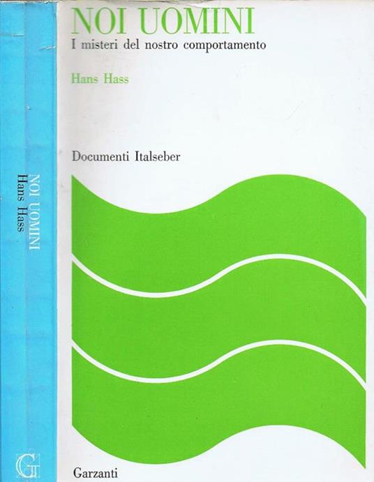 Noi Uomini. I Misteri del Nostro Comportamento - Hans Hass - copertina