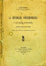La Diplomazia Contemporanea e Gli Ideali di Giustizia. Saggio di scienze della storia