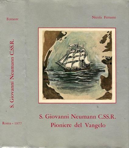 S. Giovanni Neumann C.Ss.R Pioniere del Vangelo. Vescovo di Filadelfia - Nicola Ferrante - copertina