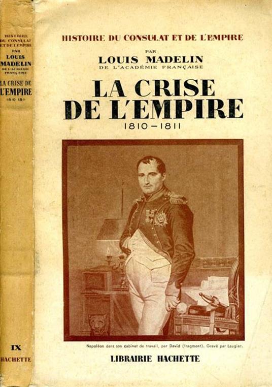 La Crise De L'Empire 1810-1811 - Louis Madelin - copertina