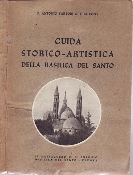Guida storico-artistica della basilica del santo - Giovanni Sartori - copertina