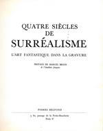 Quatre Siecles De Surrealisme. L'art fantastique dans la gravure