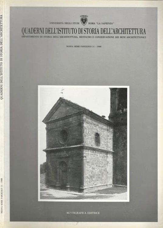 Quaderni dell' Istituto di Storia dell' Architettura. Dipartimento di Storia dell' Architettura, Restauro e Conservazione dei Beni Architettonici Fascicolo 11. 1988 - copertina