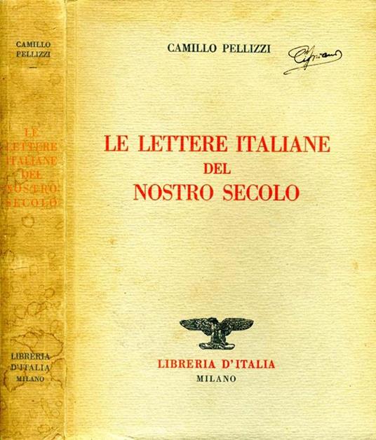 Le Lettere Italiane Del Nostro Secolo - Camillo Pellizzi - copertina