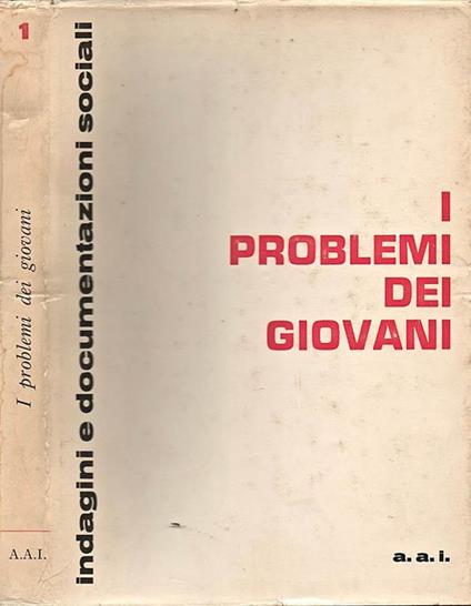 I Problemi dei Giovani. Indagini e documentazioni sociali - copertina