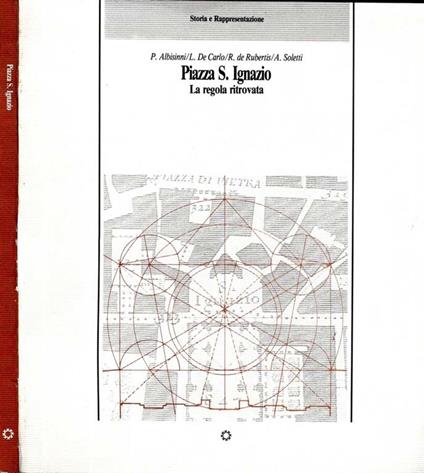 Piazza S. Ignazio. La regola ritrvata - Ferdinando Albisinni - copertina