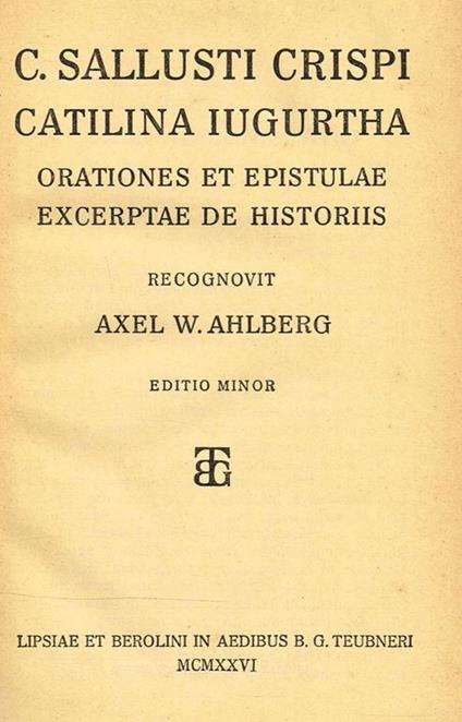 Catilina Iugurtha. Orationes Et Epistulae Excerptae De Historiis - C. Crispo Sallustio - copertina