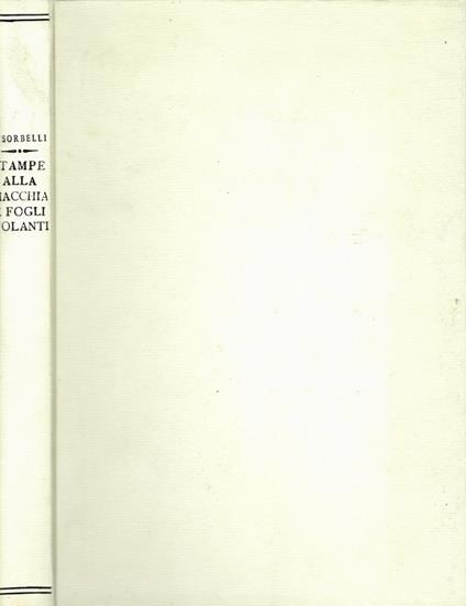 Opuscoli. Stampe Alla Macchia E Fogli Volanti Riflettenti Il Pensiero Politico Italiano 1830 1835. Saggio Di Bibliografia Storica - Albano Sorbelli - copertina