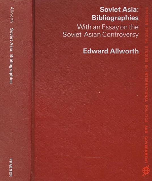 Soviet Asia, Bibliographies. With An Essay On The Soviet Asian Controversy - Edward Allworth - copertina