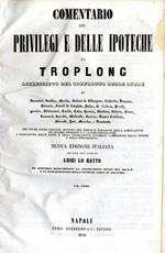 Delle ipoteche. Comentario dei privilegi e delle ipoteche
