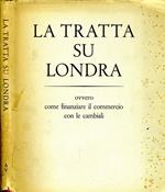 La Tratta su Londra. Ovvero come finanziare il commercio con le cambiali