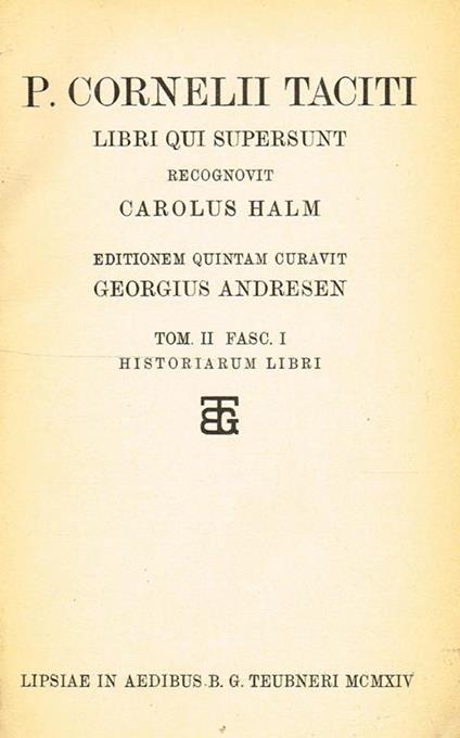Libri Qui Supersunt. Historiatum Tom.Ii Fasc.I - P. Cornelio Tacito - copertina