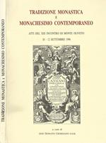 Tradizione Monastica e Monachesimo Contemporaneo. Atti del XIII incontro di Monte Oliveto 10-12 settembre 1996