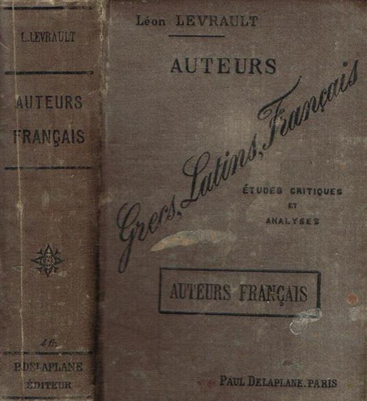 Auteurs Grecs, Latins, Francais. Auteurs Francais - Léon Levrault - copertina