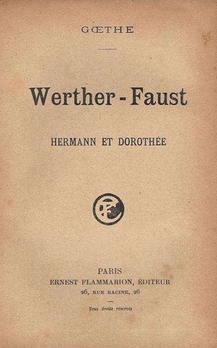 Werther. Faust. Hermann et Dorothee - Johann Wolfgang Goethe - copertina