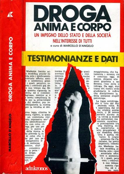 Droga Anima e Corpo. Un impegno dello stato e della società nell'interesse di tutti-testimonianze e dati - copertina