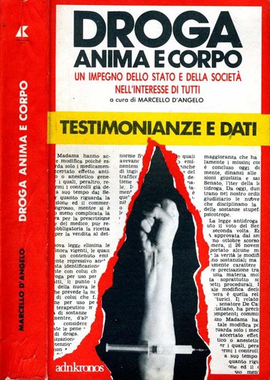 Droga Anima e Corpo. Un impegno dello stato e della società nell'interesse di tutti-testimonianze e dati - copertina