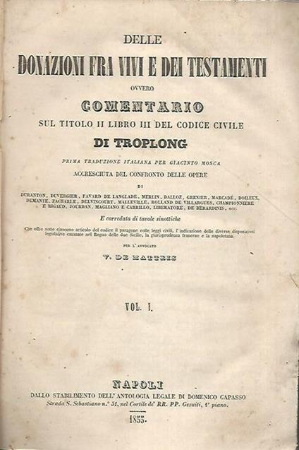 Delle donazioni fra vivi e dei testamenti. ovvero commentario sul titolo II libro III del codice civile - copertina