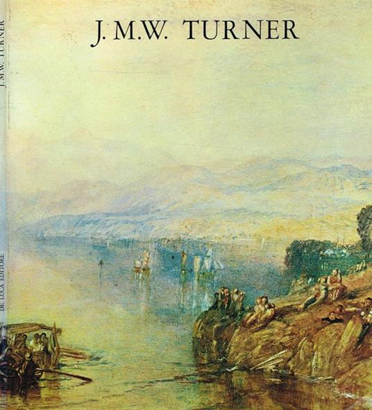 J.M.W.Turner 1775 1851. Acquerelli E Incisioni Dalle Collezioni Della City Art Gallery Di Manchester - Timothy Clifford - copertina