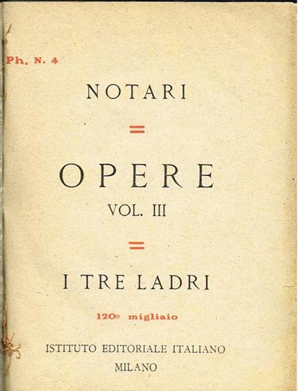 Opere Vol. III. I tre ladri - Umberto Notari - copertina