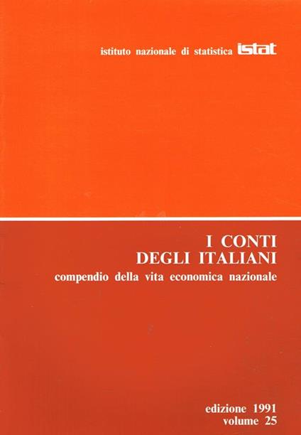 I Conti Degli Italiani Vol. 25. Compendio Della Vita Economica Nazionale - copertina