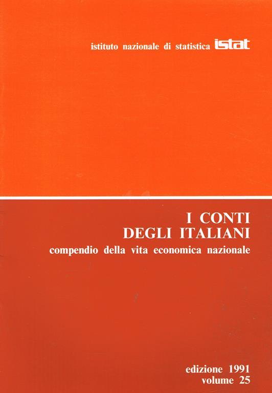I Conti Degli Italiani Vol. 25. Compendio Della Vita Economica Nazionale - copertina