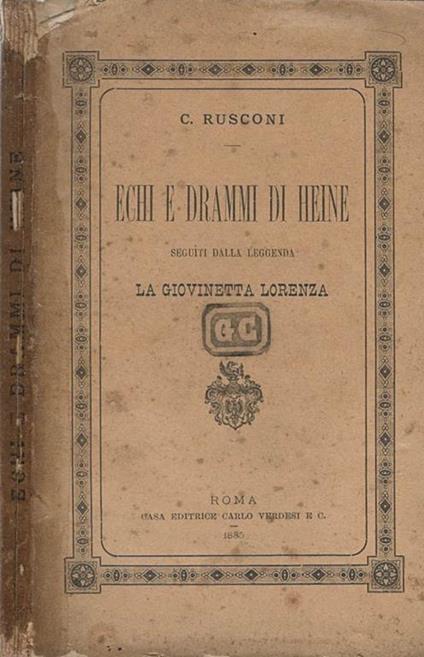 Echi e drammi di Heine. Seguiti dalla leggenda La Giovinetta Lorenza - Carlo Rusconi - copertina