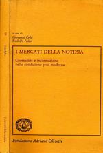 I Mercati della Notizia. Giornalisti e informazione nella condizione post-moderna