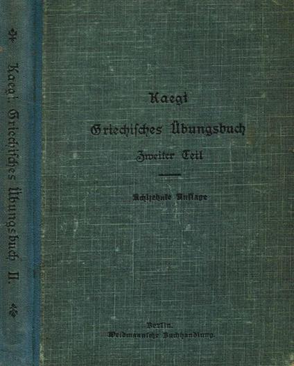 Griechisches Ubungsbuch - Adolf Kaegi - copertina