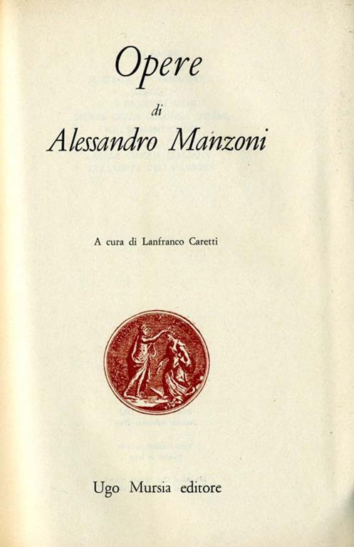 Opere. Di Alessandro Manzoni - Giovanni Getto - copertina
