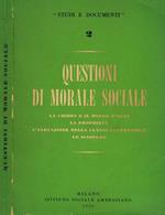 Questioni di morale sociale. La chiesa ed il mondo d'oggi, la proprietà, l'elevazione della classe lavoratrice, lo sciopero