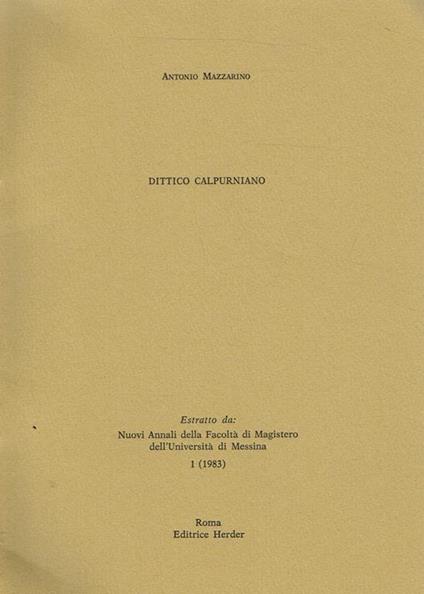 Dittico Calpurniano. Estratto Da Nuovi Annali Della Facoltà Di Magistero Dell'Università Di Messina - Antonio Mazzarino - copertina