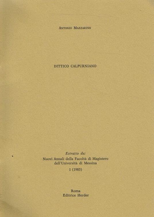 Dittico Calpurniano. Estratto Da Nuovi Annali Della Facoltà Di Magistero Dell'Università Di Messina - Antonio Mazzarino - copertina