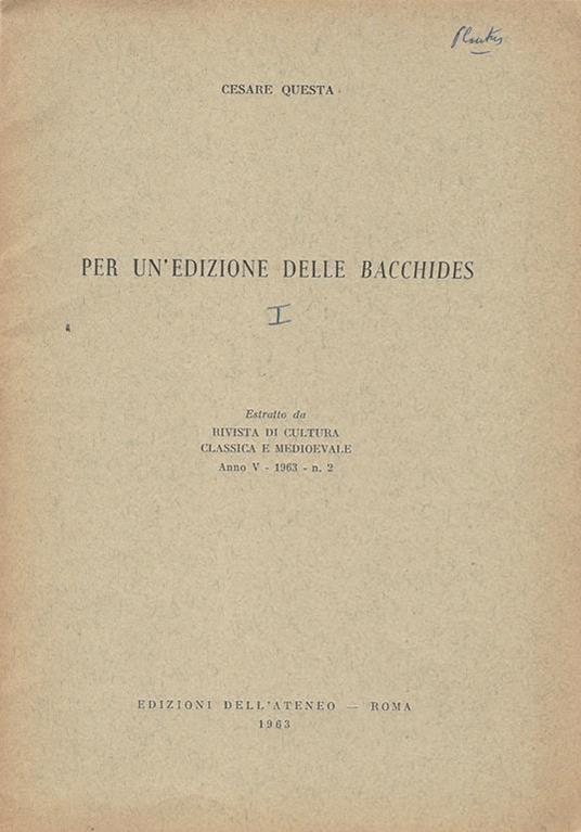 Per un' edizione delle Bacchides - Cesare Questa - copertina