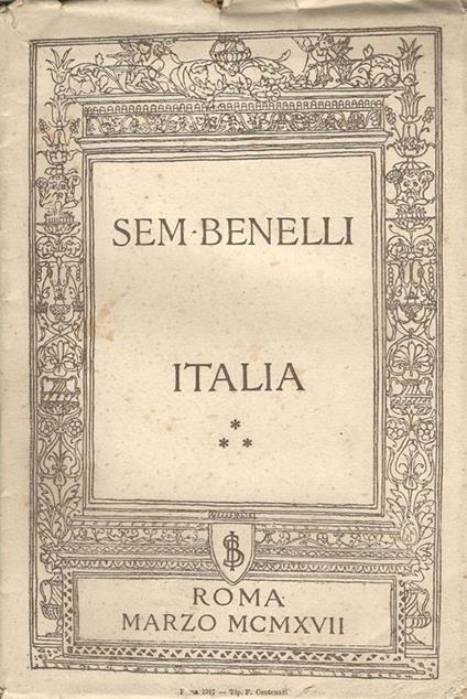 Italia. Orazione detta la sera del 13 marzo del 1917 al Teatro Adriano in Roma - Sem Benelli - copertina