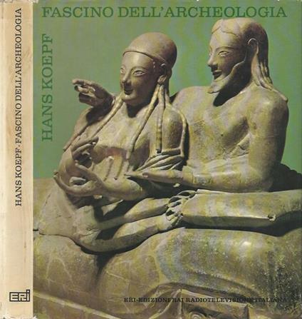 Fascino dell'archeologia - Hans Koepf - copertina