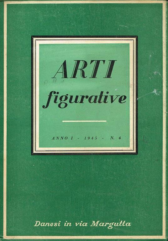 Arti Figurative Anno I N.4. Rivista D'Arte Antica E Moderna - copertina