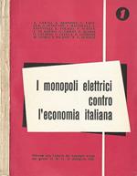 I monopoli elettrici contro l'economia italiana. Discorsi alla Camera dei Deputati tenuti nei giorni 19-20-21-22 dicembre 1956