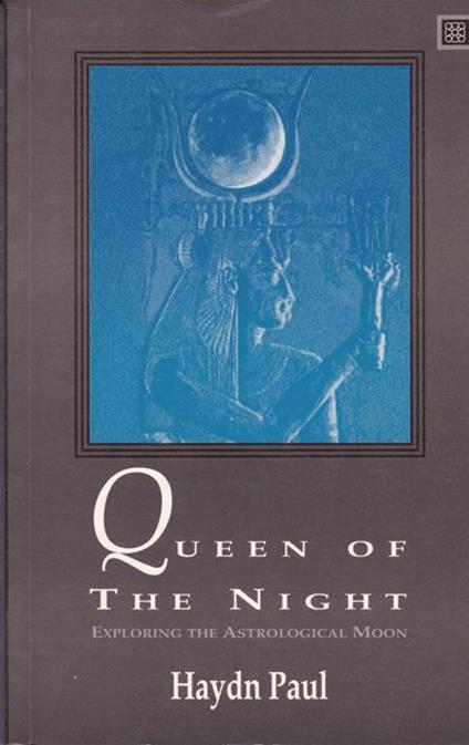 Queen of the Night. Exploring the astrological moon - Haydn Paul - copertina