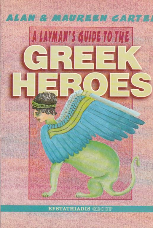 A Layman's guide to the Greek Heroes - Alan Carter - copertina