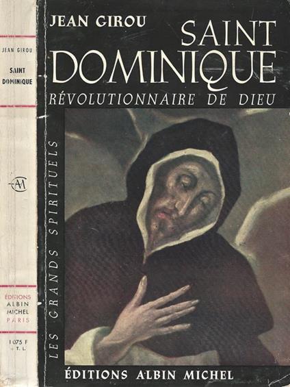 Saint Dominique revolutionnaire de Dieu - Jean Girou - copertina