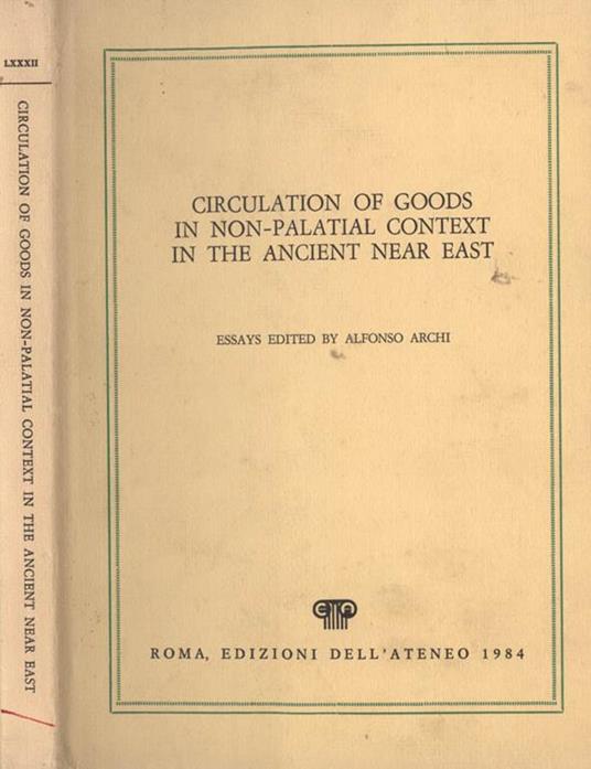 Circulation of goods in non-palatial context in the ancient near east - Alfonso Archi - copertina