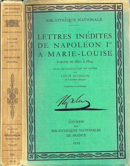 Lettres Inédites de Napoléon I à Marie-Louise Ecrites de 1810 à 1814 - Louis Madelin - copertina