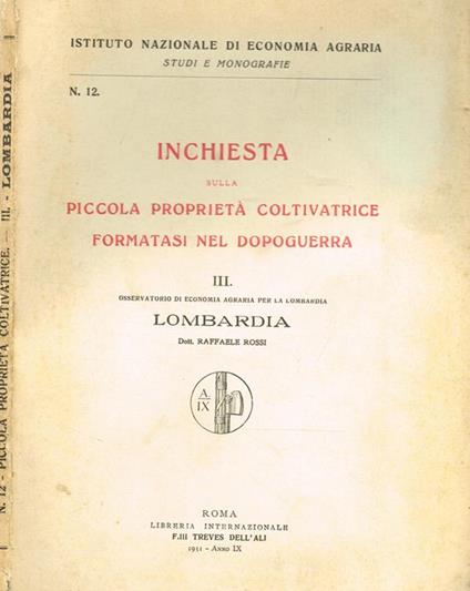 Inchiesta Sulla Piccola Proprietà Coltivatrice Formatasi Nel Dopoguerra. Lombardia - Raffaele Rossi - copertina