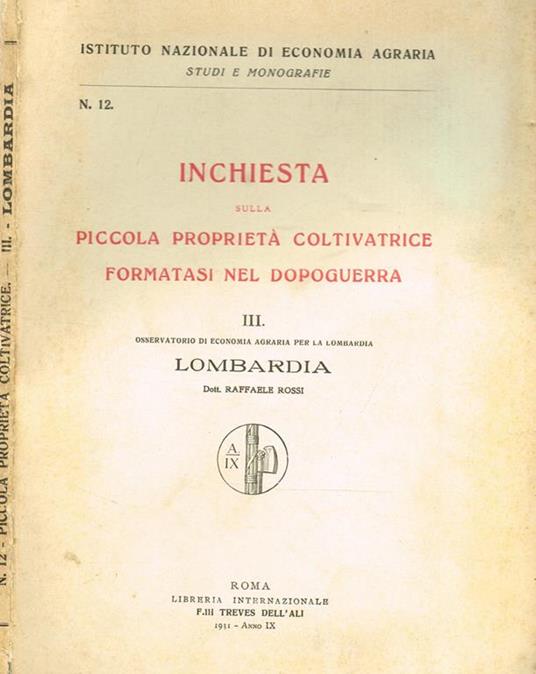 Inchiesta Sulla Piccola Proprietà Coltivatrice Formatasi Nel Dopoguerra. Lombardia - Raffaele Rossi - copertina