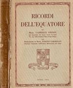 Ricordi dell'Equatore. Per Mon. Gabriele Grison deisacerdoti del Sacro Cuore di Gesù Vic. Ap. delle Stanley-Fall (Congo Belga)