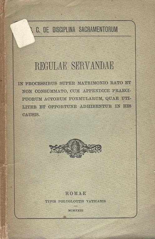 Regulae Servandae. in processibus super matrimonio rato et non consummato, cum appendice praecipuorum actorum formularum, quae utiliter et opportune adhibentur in his causis - copertina