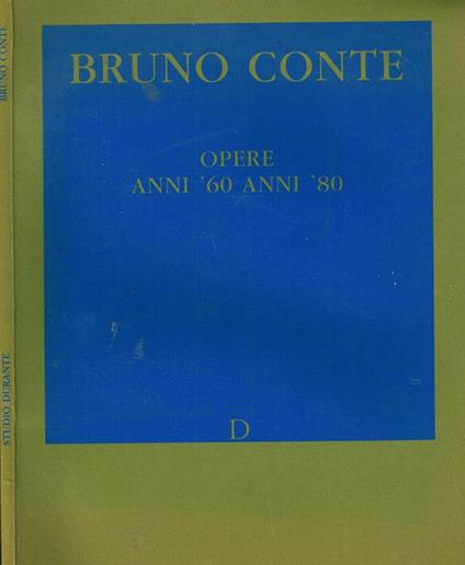 Bruno conte. Opere anni '60 anni '80 - copertina